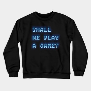 Shall we play a game? WarGames Movie Crewneck Sweatshirt